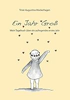 Ein Jahr Groß: Mein Tagebuch über ein aufregendes erstes Jahr 3738666559 Book Cover