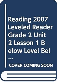 Paperback Reading 2007 Leveled Reader Grade 2 Unit 2 Lesson 1 Below Level Below Level Book