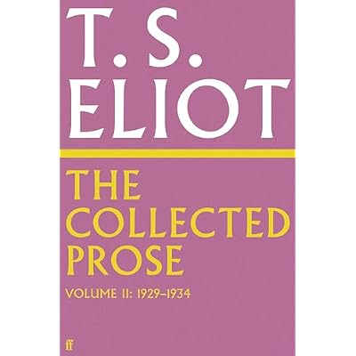 The Collected Prose of T.S. Eliot Volume 2