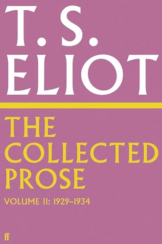Faber Faber The Collected Prose of T.S. Eliot Volume 2.