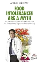 Food Intollerance are a myth - The inflammatory relationship between food and health is finally explained in a scientific way 8821451968 Book Cover
