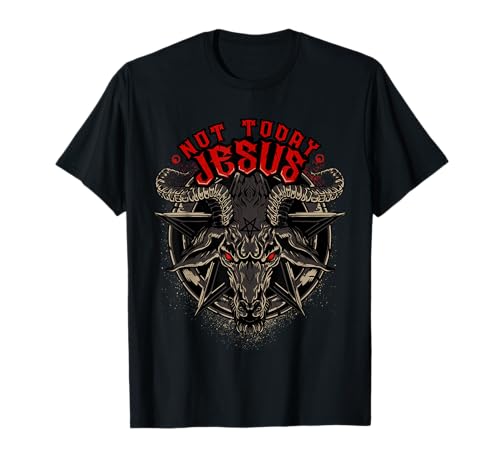 Not Today Jesus T-Shirt Funny Satanic Athesist Tees T-Shirt