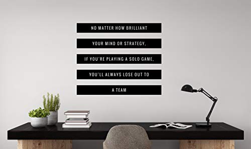Adamant Decals Wall Decal Quote No Matter How Brilliant Your Mind or Strategy, if Youâ€™re Playing a Solo Game, Youâ€™ll Always Lose Out to a Team. â€“ Reid Hoffman