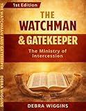 The Watchman and Gatekeeper: The Ministry of Intercession (Lay Ministry)