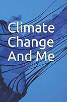 Climate Change And Me B08KQBYVF8 Book Cover