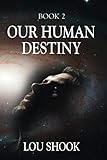 OUR HUMAN DESTINY: BOOK 2 (English Edition)