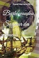 Barbe-vaudou, Seigneur des éléments B08BRGVPKW Book Cover