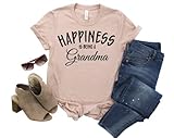 Happiness is Being a Grandma Womens Shirt | Womans Mother's Day T Shirt | Available in Misses Unisex and Plus size T-Shirt, Assorted Colors