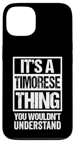 It's A Timorese Thing You Wouldn't Understand East Timor �X�}�z�P�[�X iPhone 13 �p