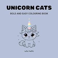 Unicorn Cats: Adorable Kawaii Unicorn Cats to Colour for Fun, Relaxation & Creativity B0F6DKX8T6 Book Cover