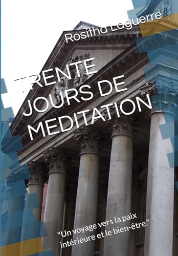 TRENTE JOURS DE MEDITATION: "Un voyage vers la paix intérieure et le bien-être." (French Edition)