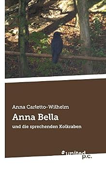 Paperback Anna Bella: und die sprechenden Kolkraben [German] Book