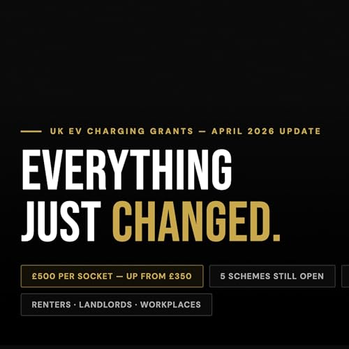 UK EV Charging Grants 2026 &mdash; &pound;500, Who Qualifies, and What Just Closed