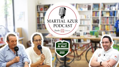 MARTIAL AZUR PODCAST - &Eacute;pisode 1