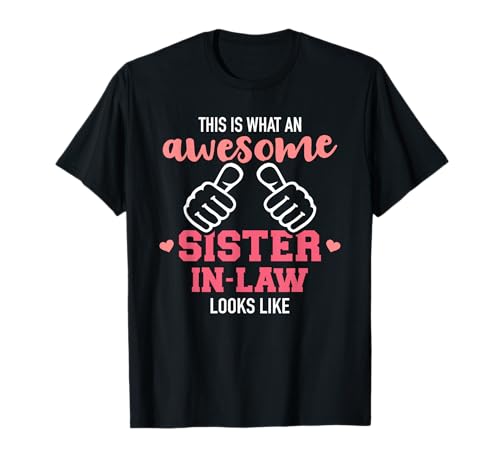 This is what an awesome sister-in-law looks like T-Shirt