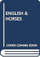 THE ENGLISH AND THEIR HORSES 0370311752 Book Cover