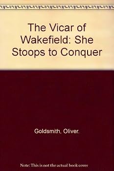 The Vicar of Wakefield: She Stoops to Conquer