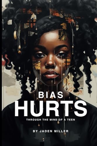 Bias Hurts: Through the Mind of a Teen