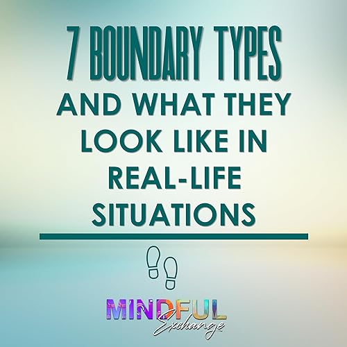 E10: 7 Boundaries Types and What They Look Like in Real Life