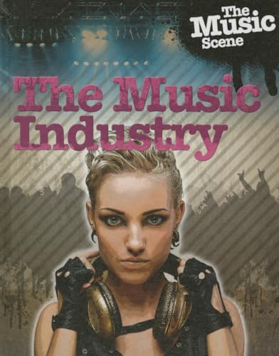 The Music Industry (Music Scene)