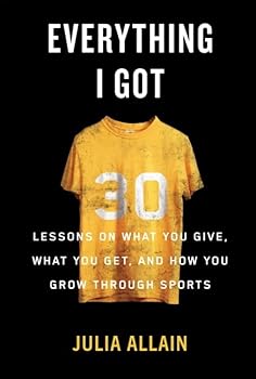Hardcover Everything I Got: 30 Lessons on What You Give, What You Get, and How You Grow Through Sports Book