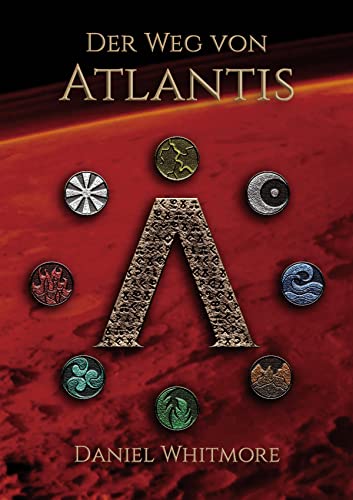 Der Weg von Atlantis: Band 2 (German Edition) - Whitmore, Daniel