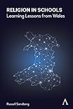 Religion in Schools: Learning Lessons from Wales (Anthem Studies in Law Reform, 1)
