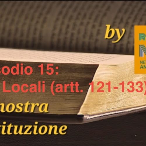 #laNostraCostituzione: episodio 15, parte 2