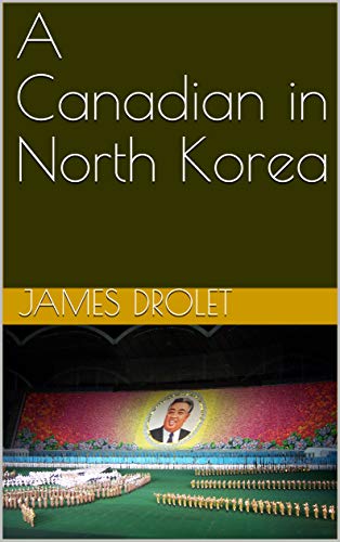 A Canadian in North Korea