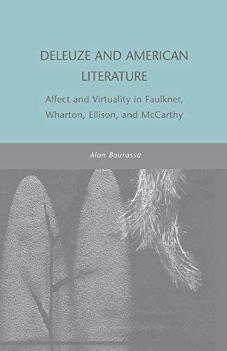 Deleuze and American Literature: Affect and Virtuality in Faulkner, Wharton, Ellison, and McCarthy