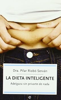 Paperback La dieta inteligente : adelgaza sin privarte de nada [Spanish] Book