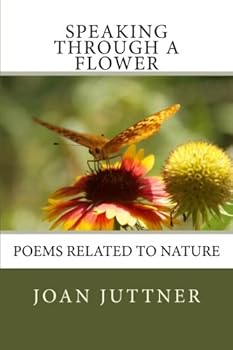 Paperback Speaking Through a Flower: Poems Related To Nature Book