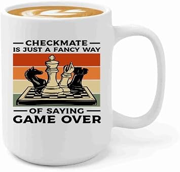 Chess Coffee Mug 15oz White -Fancy Way Checkmate - Chess Club Athlete Coach Checkmate Chess Gifts Chess Player Board Game Chess Master Coworker | Board Game Drinkware For Players Coaches Club Members And Strategy Fans With Birthday Tournament Or Office Use