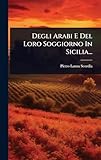 Degli Arabi E Del Loro Soggiorno In Sicilia...