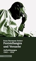 Feststellungen und Versuche: Aufzeichnungen 1943-1952 3835305484 Book Cover