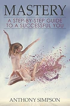 Paperback Mastery: A Step-by-Step Guide to a Successful You Book