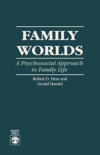 Family Worlds: A Psychosocial Approach to Family Life