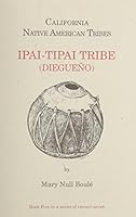California Native American Tribes Diegueno(Ipai Tipai) 1877599298 Book Cover
