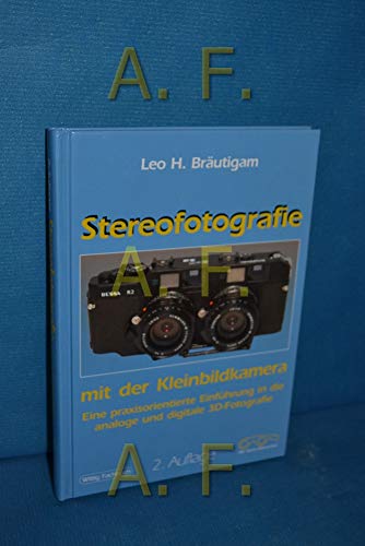 Stereofotografie mit der Kleinbildkamera. 2. Auflage.: Eine praxisorientierte Einführung. Stereobetrachter inklusive.