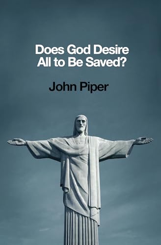 Does God Desire All to Be Saved?