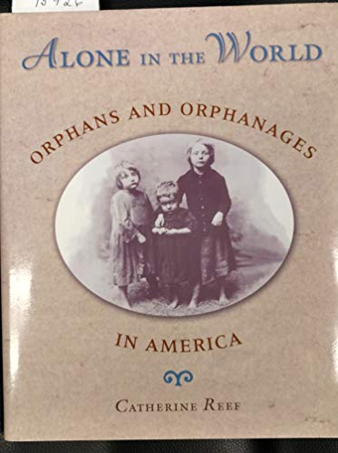 Alone In The World: Orphans And Orphanages In America