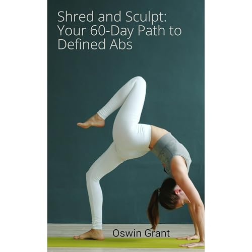 Shred and Sculpt: Your 60-Day Path to Defined Abs Audiolibro Por Oswin Grant arte de portada