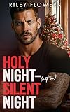 Holy Night - Not So Silent Night: Ein Weihnachts - Liebesroman