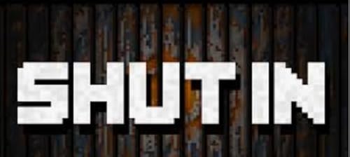 Shut in...while in progress