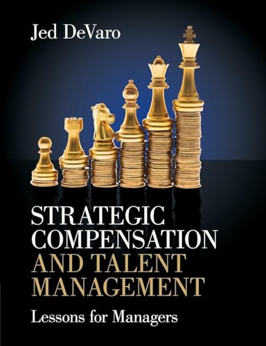 Strategic Compensation And Talent Management: Lessons For Managers