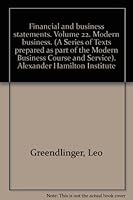 Financial and business statements, Volume 22. Modern business. (A Series of Texts prepared as part of the Modern Business Course and Service). Alexander Hamilton Institute B000887AN4 Book Cover