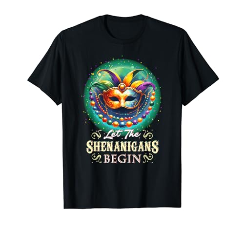 Let The Shenanigans Begin Mardi Gras Shirt Kids Men Women T-Shirt