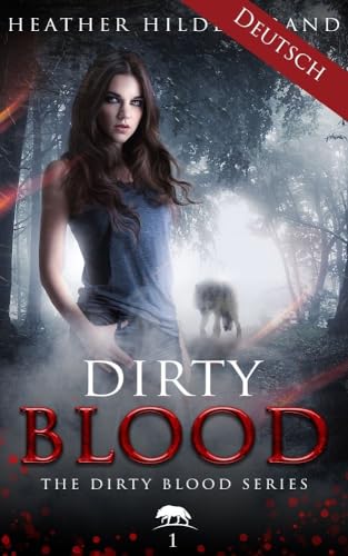 Blut des Wolfes: Werwolf-Liebesroman (Dirty Blood)