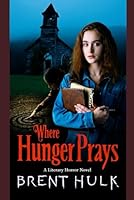 Where Hunger Pays: A Literary Horror Novel B0F5WKLKHN Book Cover