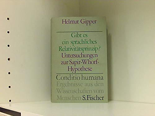 Gibt es ein sprachliches Relativitätsprinzip? Untersuchungen zur Sapir- Whorf- Hypothese
